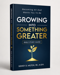 Growing Into Something Greater (Bible Study Guide) (Pre-Order)